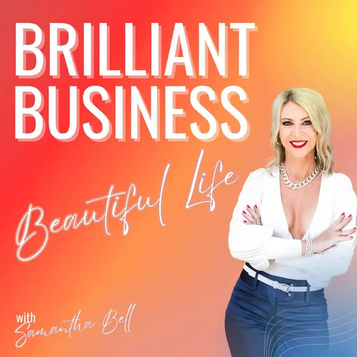 Brilliant Business Beautiful Life Podcast