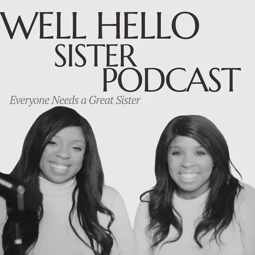 Well Hello Sister