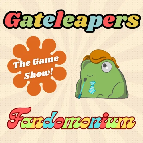 Gateleapers: A Fandom Gameshow