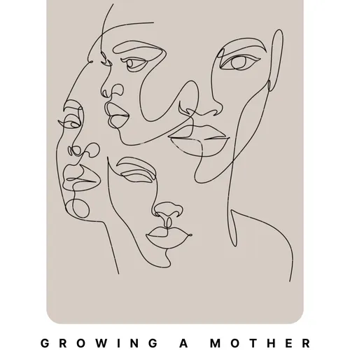 Growing a Mother