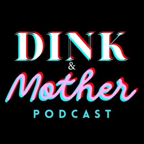 DINK & Mother