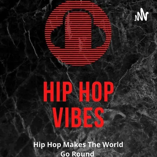 Hip Hop Vibes: The Podcast