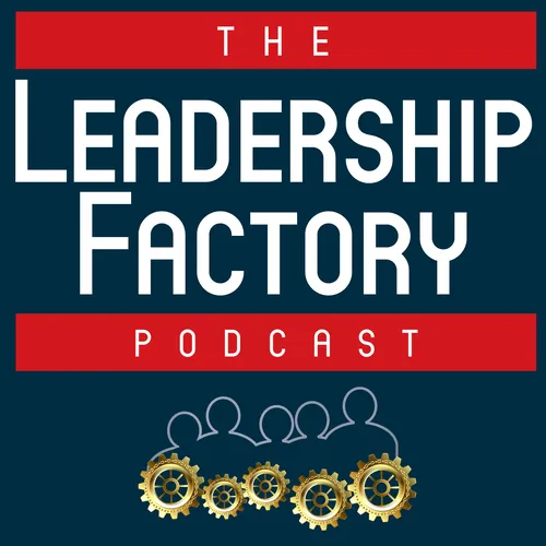 The Leadership Factory Podcast