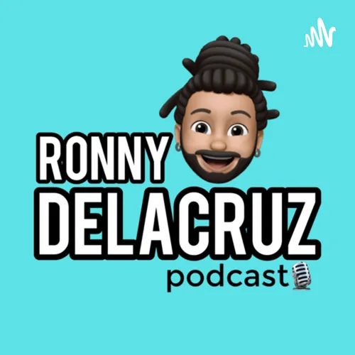 Ronny Delacruz Podcast
