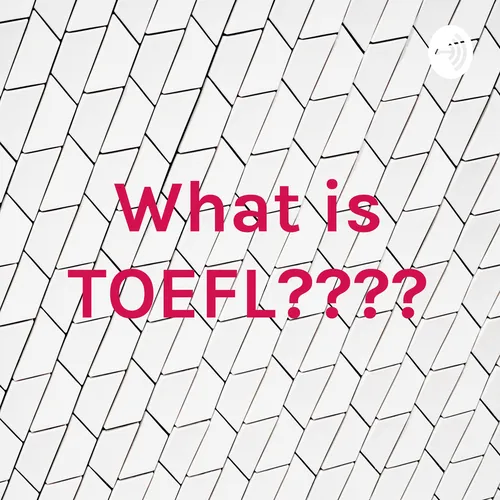 What is TOEFL????