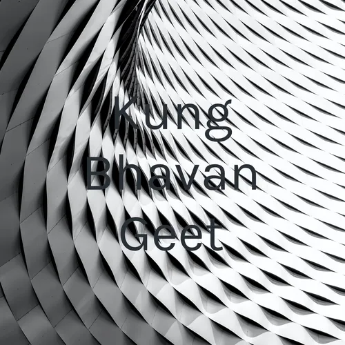 Kung Bhavan Geet