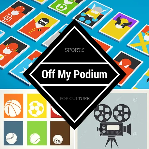 Off My Podium Sports & Pop Culture