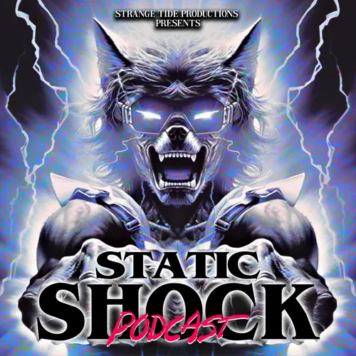 Static Shock Podcast