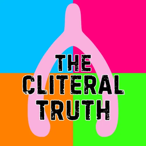 The Cliteral Truth Podcast