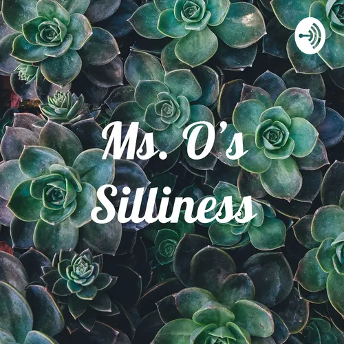 Ms. O’s Silliness