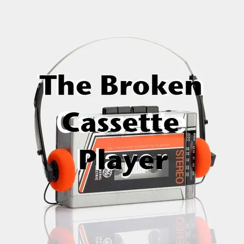 The Broken Cassette Player