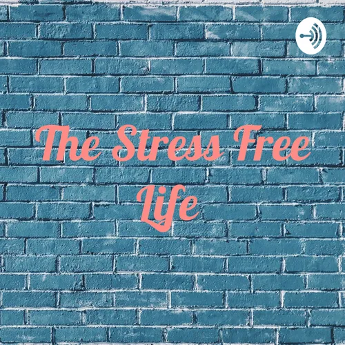 The Stress Free Life