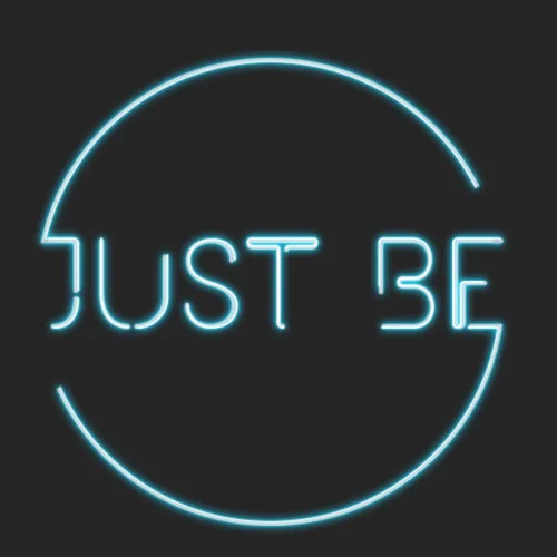 Just Be