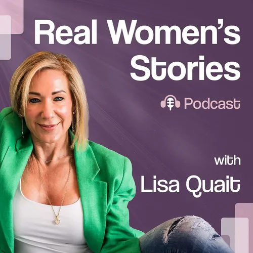 Real Women's Stories with Lisa Quait
