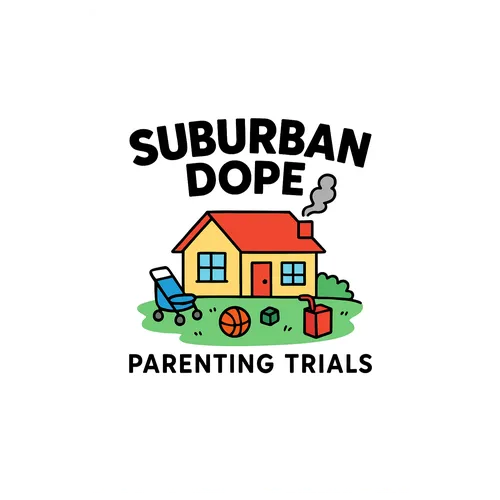 Suburban Dope: Parenting Trials