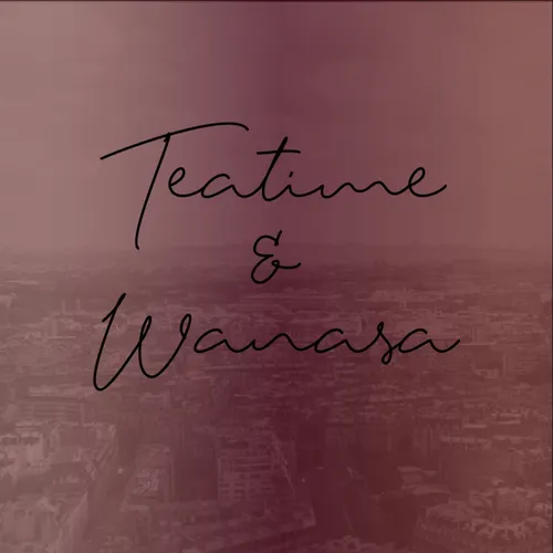 Teatime and Wanasa