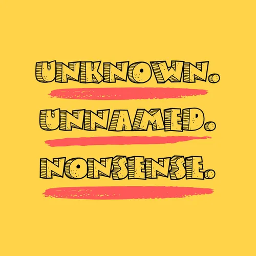 Unkown. Unnamed. Nonsense.