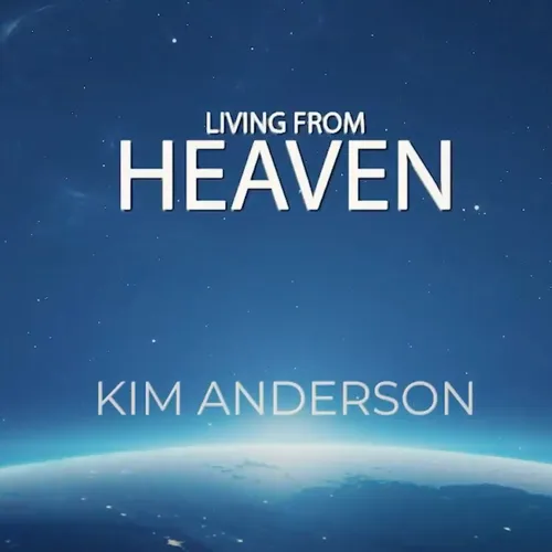 Living From Heaven