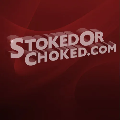 Stoked or Choked Weekly