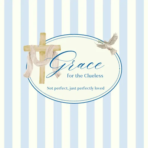 Grace for the Clueless