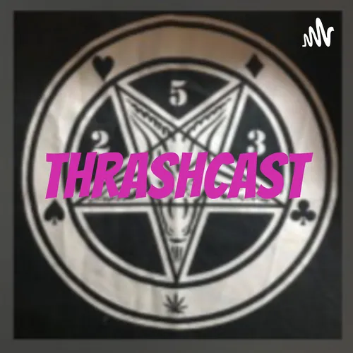 Thrashcast