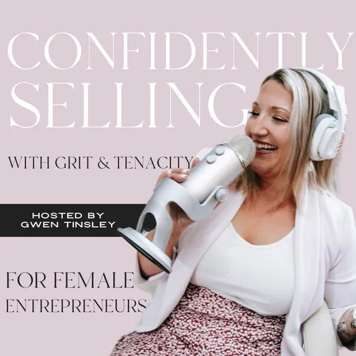 Confidently Selling with Grit & Tenacity For Female Entrepreneurs