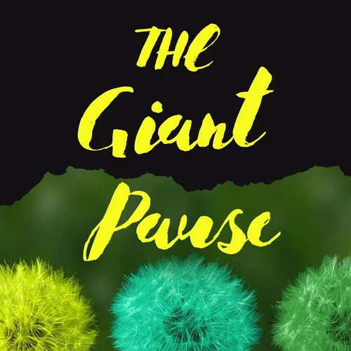 The Giant Pause Podcast