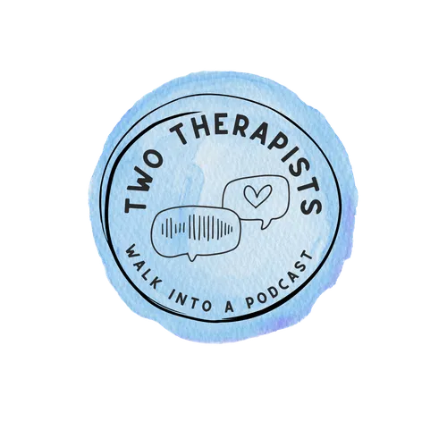 Two Therapists Walk Into A Podcast