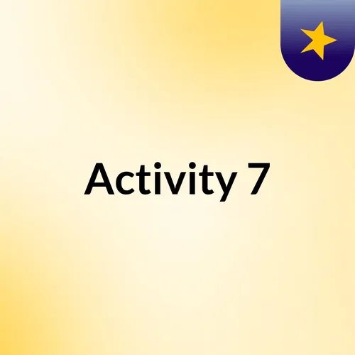 Activity 7