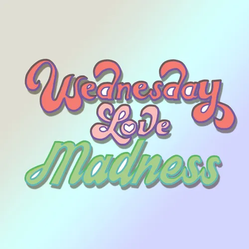 Wednesday Love Madness