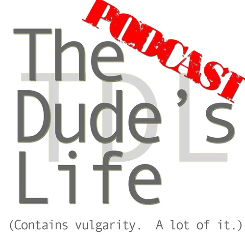 The Dude's Life Podcast