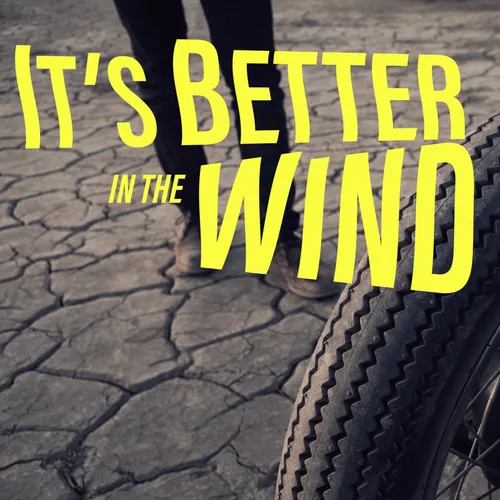 It's Better in the Wind