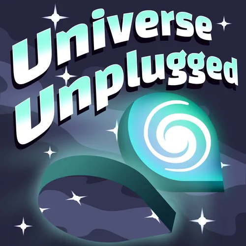 Universe Unplugged