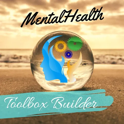 Mental Health Toolbox Builder  Podcast