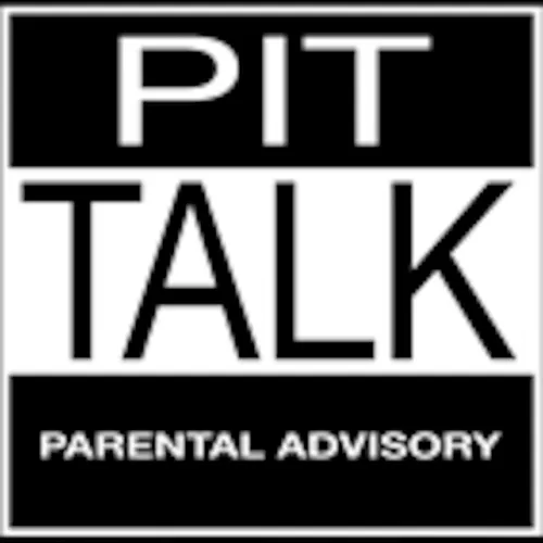 PIT TALK