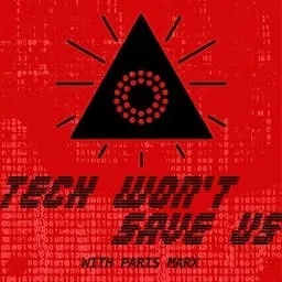 Tech Won't Save Us