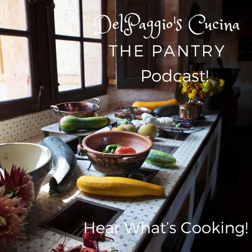 DelPaggio's Cucina Pantry Podcast