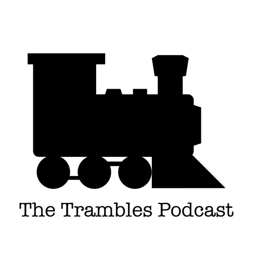 The Trambles Podcast