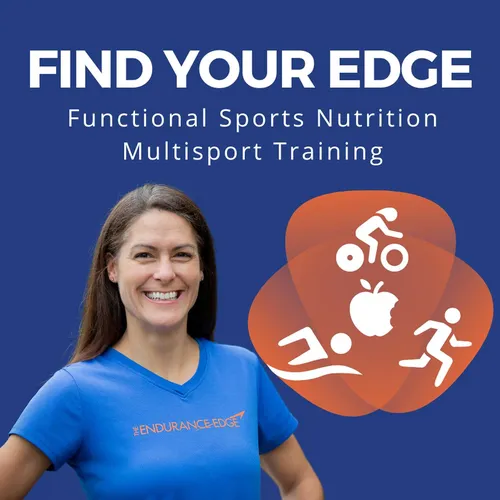 Find Your Edge: Training, Sports Nutrition & Mindset Tools for Endurance Athletes & High Achievers Chasing Performance & Longevity