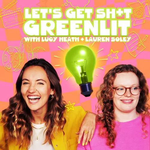 Let's Get Sh*t Greenlit