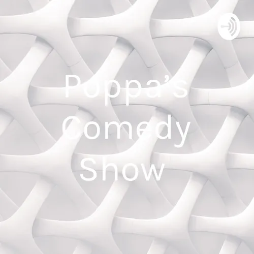 Poppa's Comedy Show