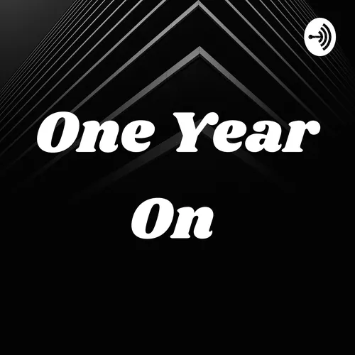 One Year On
