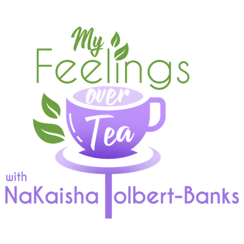 My Feelings Over Tea Podcast