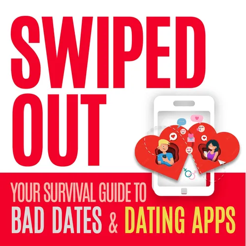 Swiped Out: Your Survival Guide to Dating Apps, Ghosting & Bad Dates
