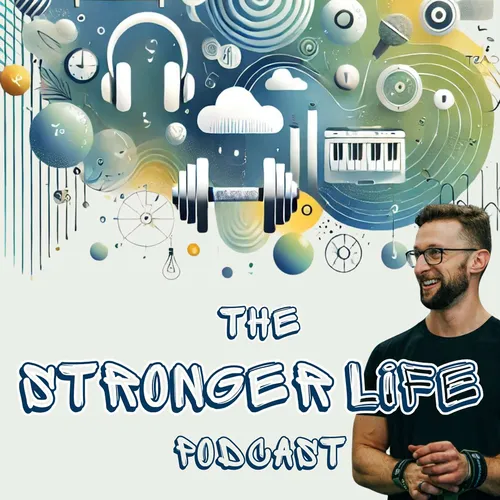 The Stronger Life Podcast