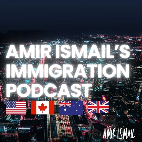 Amir Ismail's Immigration Podcast