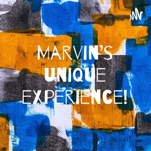 Marvin’s unique experience!