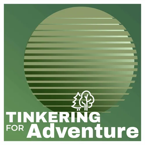 Tinkering for Adventure