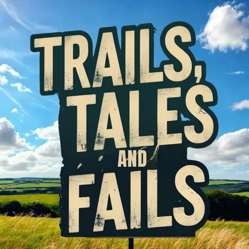 Trails, Tales, and Fails - An Ultra Running Podcast