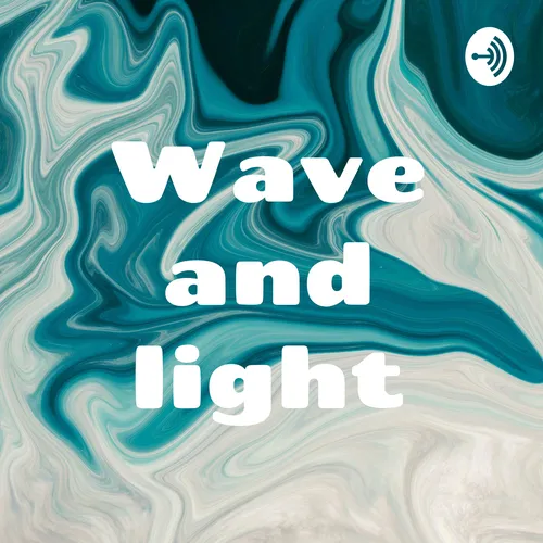 Wave and light